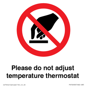 Please do not adjust temperature thermostat